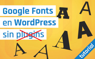 Añadir Google Fonts a WordPress SIN plugins